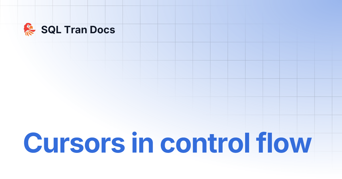 Cursors in control flow | SQL Tran Docs